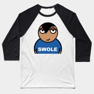 Swole Kinda big and beefy Baseball T-Shirt